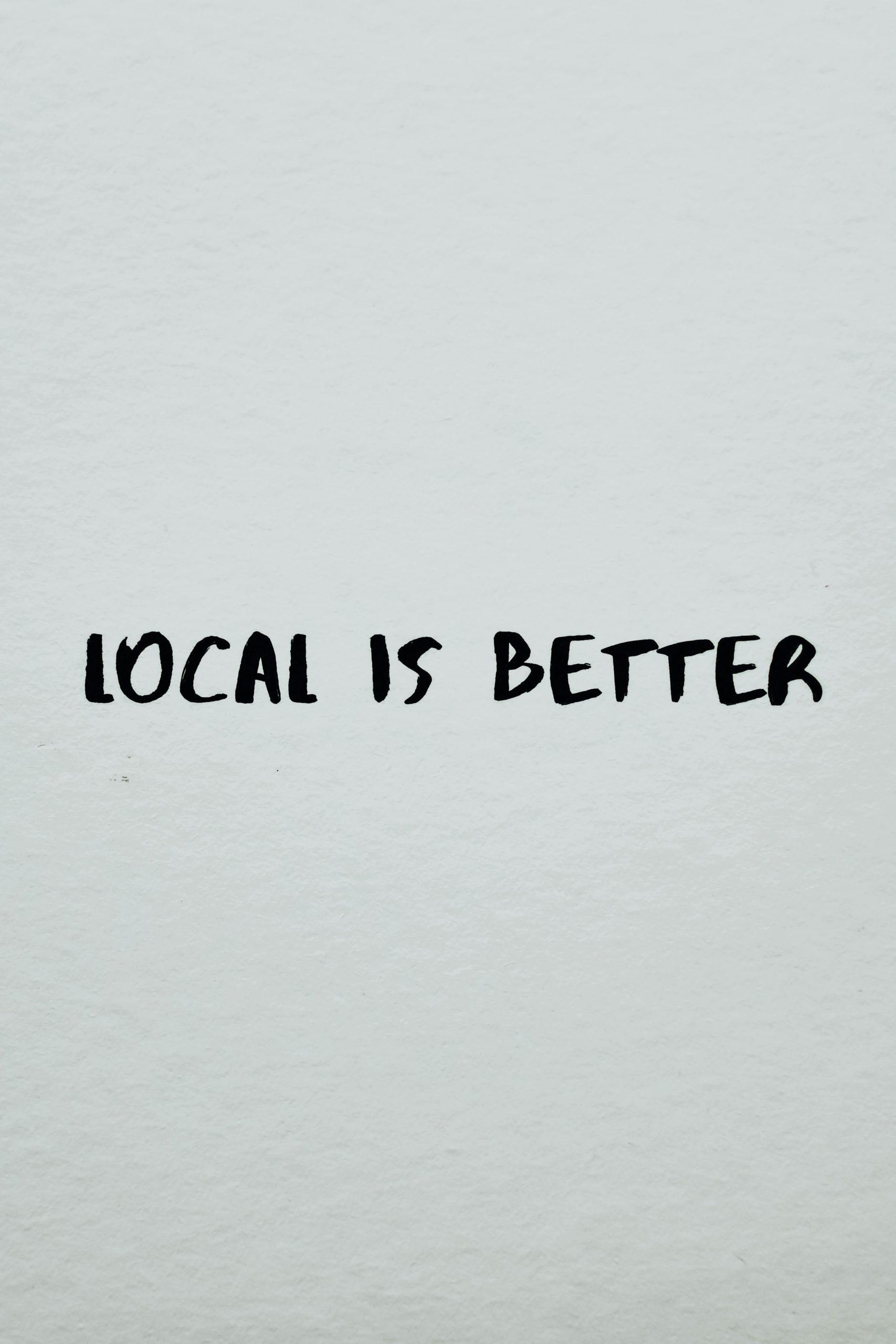 Local is Better